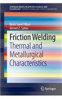 Friction Welding: Thermal and Metallurgical Characteristics