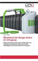 Bioetanol de Sorgo Dulce En Uruguay