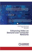 Enhancing Video on Demand over Computer Networks