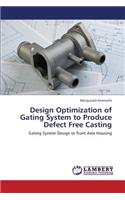 Design Optimization of Gating System to Produce Defect Free Casting