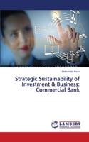 Strategic Sustainability of Investment & Business