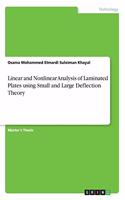 Linear and Nonlinear Analysis of Laminated Plates using Small and Large Deflection Theory