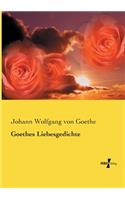 Goethes Liebesgedichte: (German)