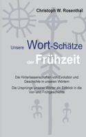 Unsere Wort-Schätze der Frühzeit