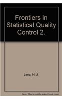Frontiers in Statistical Quality Control 2.