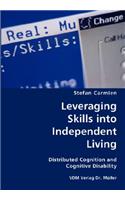 Leveraging Skills into Independent Living- Distributed Cognition and Cognitive Disability