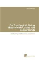 On Topological String Theory with Calabi-Yau Backgrounds