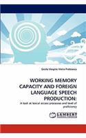 Working Memory Capacity and Foreign Language Speech Production