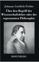 Über den Begriff der Wissenschaftslehre oder der sogenannten Philosophie: (German)