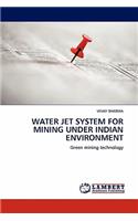 Water Jet System for Mining Under Indian Environment