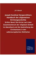 Joseph Kardinal Hergenröthers Handbuch der allgemeinen Kirchengeschichte