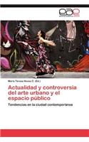 Actualidad y controversia del arte urbano y el espacio público