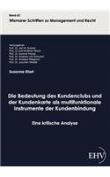 Bedeutung des Kundenclubs und der Kundenkarte als multifunktionale Instrumente der Kundenbindung