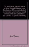 Der Ugaritische Kausativstamm Und Die Kausativbildungen Des Semitischen