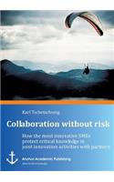 Collaboration without risk