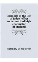 Memoirs of the life of Judge Jeffrys sometime lord high channellor of England: (English)