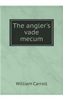 The Angler's Vade Mecum