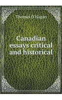 Canadian Essays Critical and Historical