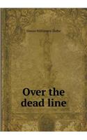 Over the dead line