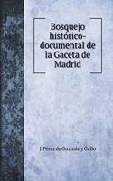 Bosquejo histórico-documental de la Gaceta de Madrid