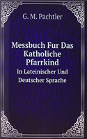 Messbuch Fur Das Katholiche Pfarrkind