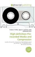 High-Definition Pre-Recorded Media and Compression: (English)