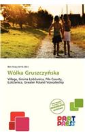 Wolka Gruszczy Ska: (English)