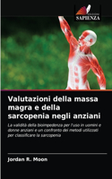 Valutazioni della massa magra e della sarcopenia negli anziani