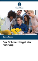 Der Schmelztiegel der Führung