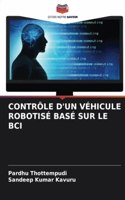 Contrôle d'Un Véhicule Robotisé Basé Sur Le Bci