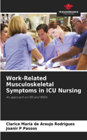 Work-Related Musculoskeletal Symptoms in ICU Nursing