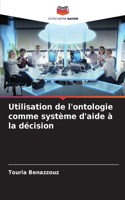 Utilisation de l'ontologie comme système d'aide à la décision