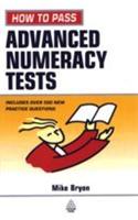 How To Pass Advanced Numeracy Tests (Includes Over 500 New Practice Questions)