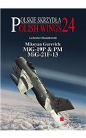 Mikoyan Gurevich MIG-19P & PM, MIG-21F-13