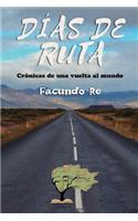 Dias de Ruta: Cronicas de Una Vuelta Al Mundo