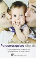 Porque os quiero a los dos. Pedagogia sistemica para padres y profesionales de la educacion