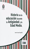 Historia de la educacion durante la Antiguedad y la Edad Media (Spanish Edition)