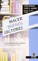 Hacer buenos lectores: Breve guia para educadores