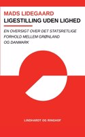 Ligestilling uden lighed. En oversigt over det statsretlige forhold mellem Grønland og Danmark