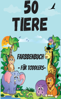 Tiere Malbuch für Kinder im Alter von 2-6 Jahren: 50 niedliche Tiere aus aller Welt in einem Malbuch