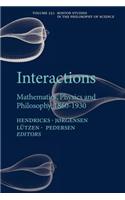 Interactions: Mathematics, Physics and Philosophy, 1860-1930