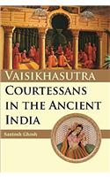 VAISIKHASUTRA COURTESANS IN THE ANCIENT IN INDIA