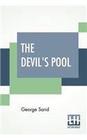 The Devil's Pool: Translated From The French By Jane Minot Sedgwick And Ellery Sedgwick