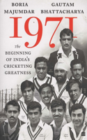 1971: The Beginning of India's Cricketing Greatness
