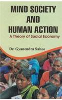 Mind Society and Human Action: A Theory of Social Economy