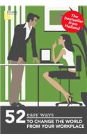 52 Easy Ways to Change the World from Your Workplace