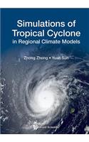 Simulations of Tropical Cyclone in Regional Climate Models