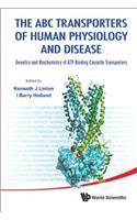 ABC Transporters of Human Physiology and Disease, The: Genetics and Biochemistry of Atp Binding Cassette Transporters