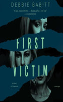 First Victim: A Novel of Suspense