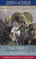 Forest Runners (Esprios Classics): A Story of the Great War Trail in Early Kentucky